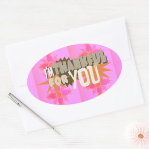 I’m Thankful for You: A Heartfelt Expression  Oval Sticker