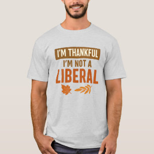 I’m Thankful I’m Not A Liberal Vintage Thanksgivin T-Shirt