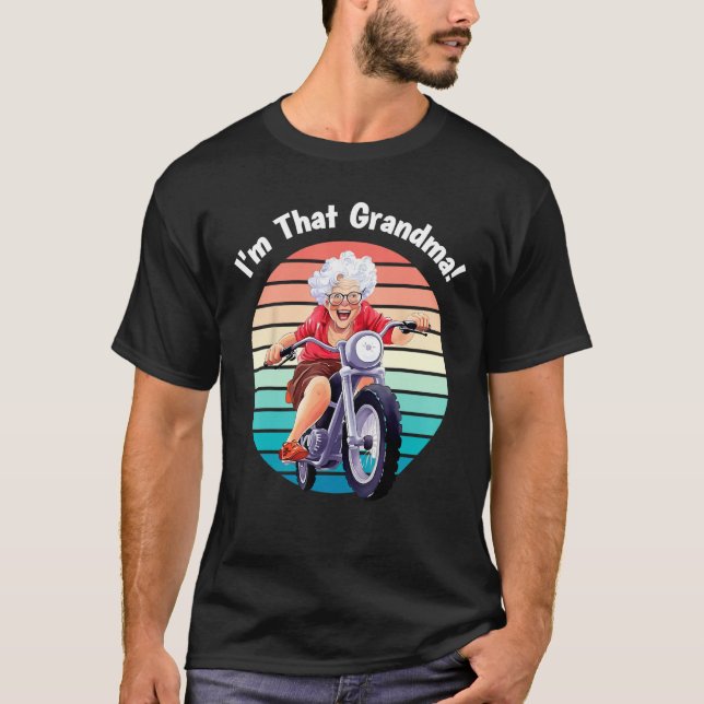 I m That Grandma Motorcycle Cool Fun 5 T-Shirt (Front)