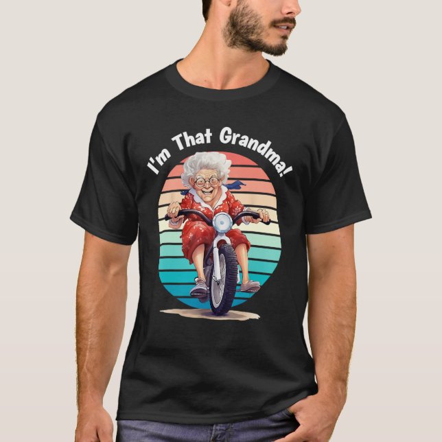 I m That Grandma Motorcycle Cool Fun 7 T-Shirt (Front)