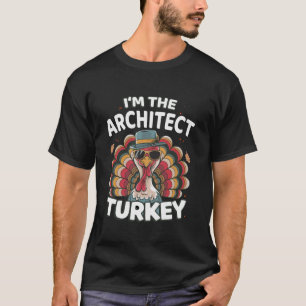 I m The Architect Turkey Thanksgiving Matching T-Shirt