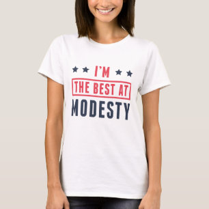 I’m The Best At Modesty T-Shirt