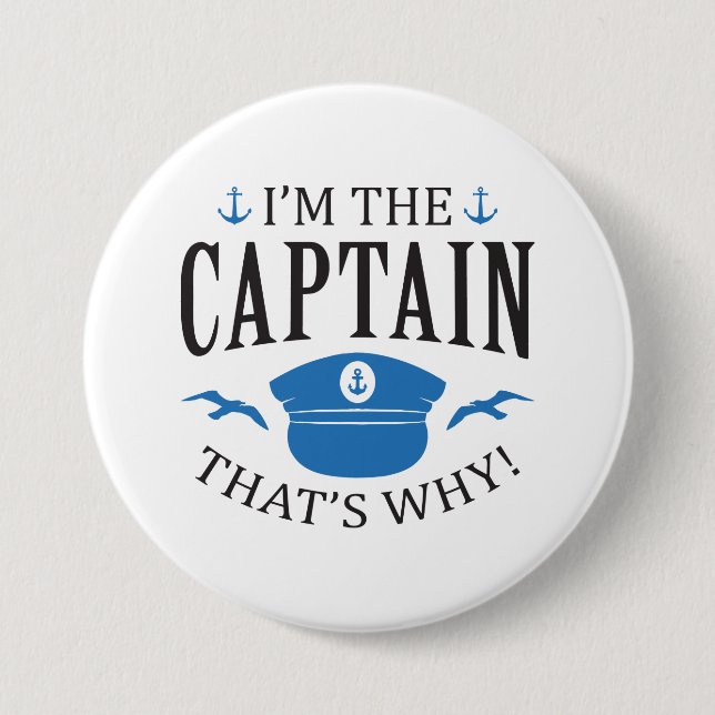 I’m The Captain 3 Inch Round Button (Front)