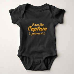 I’m The Captain Get Over It Baby Bodysuit