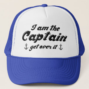 I’m The Captain Get Over It Trucker Hat