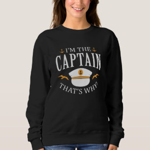 I’m The Captain Sweatshirt