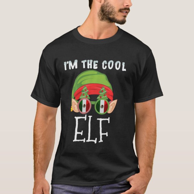 I M The Cool Mexican Elf T-Shirt (Front)