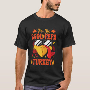 I m The Cool Papa Turkey Funny Fall Autumn Thanksg T-Shirt