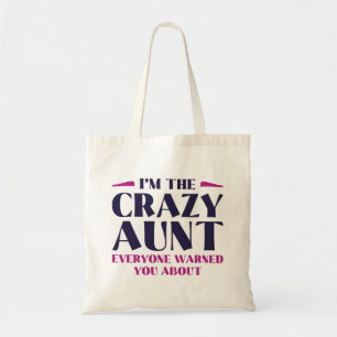 I’m The Crazy Aunt Everyone Warned You About Tote Bag