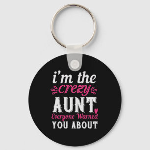 I’M The Crezy Aunt Everyone Warned You About-01.Pn Keychain
