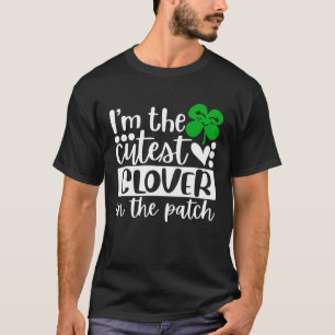 I m the Cutest C In The Patch Patricks Day Girls W T-Shirt