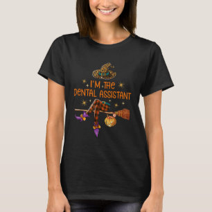 I m The Dental Assistant Witch Vibes Happy Hallowe T-Shirt