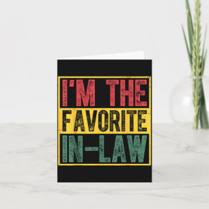 I’m The Favorite In Law Funny Retro Humor Family M Card