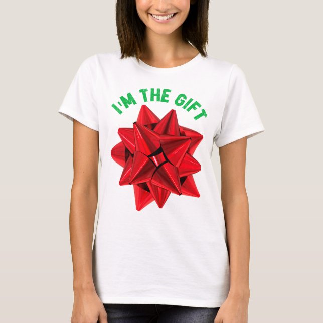 I’m The Gift Funny Christmas Bow  T-Shirt (Front)