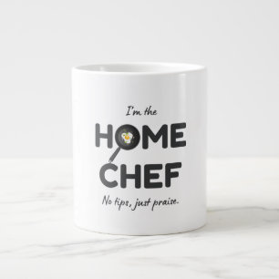 I’m the Home Chef. No Tips, Just Praise – Funny Large Coffee Mug