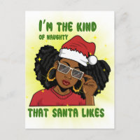 I\m the kind of naughty that Santa like melanin si