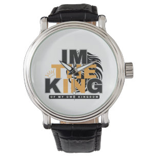 I  M THE KING OF MY OWN KINGDOM POSITIVE VIBE  WATCH