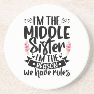 I’m the middle sister I’m the reason we have rules Coaster