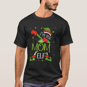 I M The Mom Elf Dabbing Santa Claus Xmas Family Ch T-Shirt