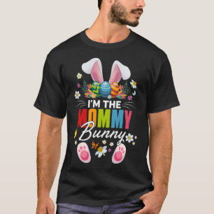I m The Mommy Bunny Matching Family Easter Day Par T-Shirt