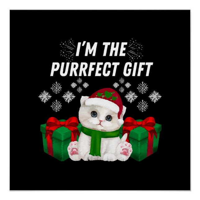 I m The Purrfect Gift Poster (Front)
