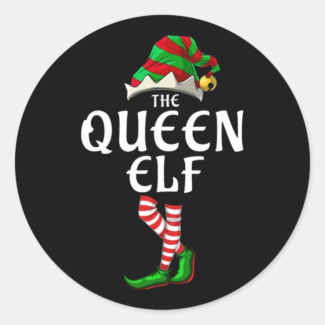 i m the queen elf t shirt matching christmas costu classic round sticker (Front)