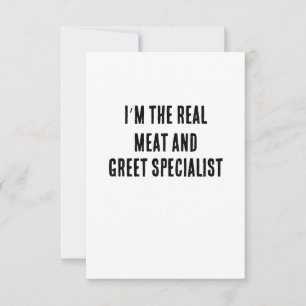 I’m the real meat and greet specialist thank you card