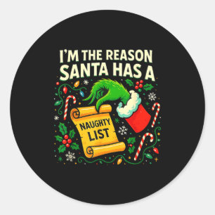 I’m The Reason Santa Has A Naughty List Christmas  Classic Round Sticker
