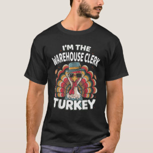 I m The Warehouse Clerk Turkey Thanksgiving Matchi T-Shirt