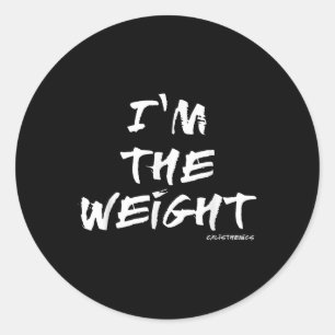 I´m The Weight - Calisthenics Classic Round Sticker