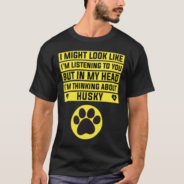I M Thinking About Husky  Funny Husky T-Shirt (Front)