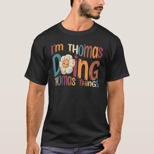 I m Thomas Doing Thomas Things  Groovy Retro Thoma T-Shirt (Front)