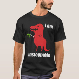 I m Unstoppable  Rex Prehistoric Dinosaur T-Shirt