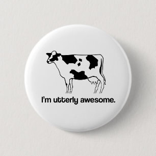 I’m Utterly Awesome Funny Cow Button
