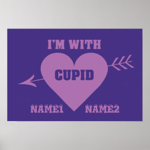 I’M WITH CUPID custom poster