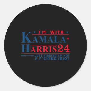 I’m With Kamala Harris 24 Just Kidding I’m Not A F Classic Round Sticker