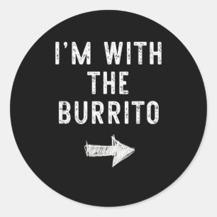 I’m With The Burrito Funny Halloween Couple Costum Classic Round Sticker