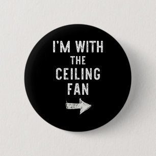 I’m With The Ceiling Fan Funny Halloween Couple Co 2 Inch Round Button