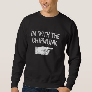 I M With The Chipmunk Funny Matching Halloween Cos Sweatshirt