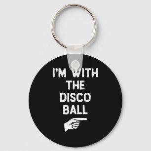 I’m With The Disco Ball Funny Halloween Matching C Keychain