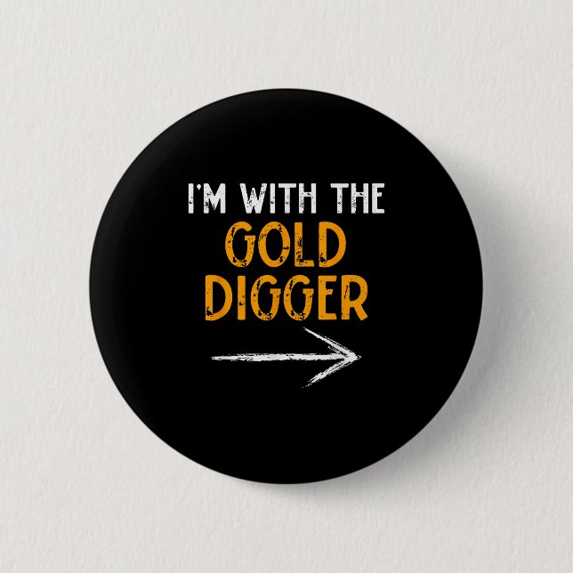 I’m With The Gold Digger Halloween Matching Couple 2 Inch Round Button (Front)