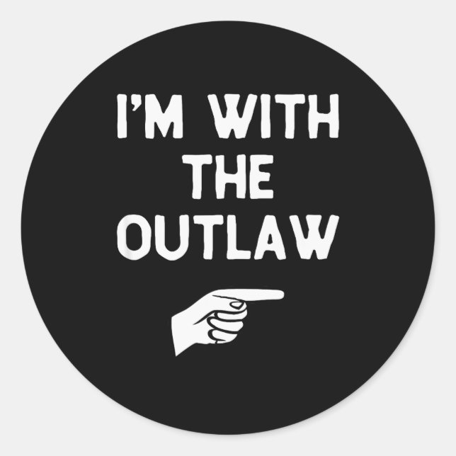 I’m With The Outlaw Funny Halloween Matching Costu Classic Round Sticker (Front)