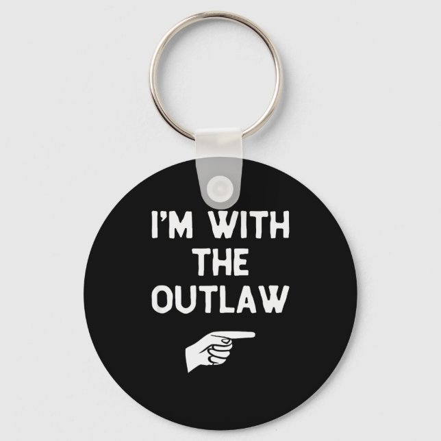 I’m With The Outlaw Funny Halloween Matching Costu Keychain (Front)