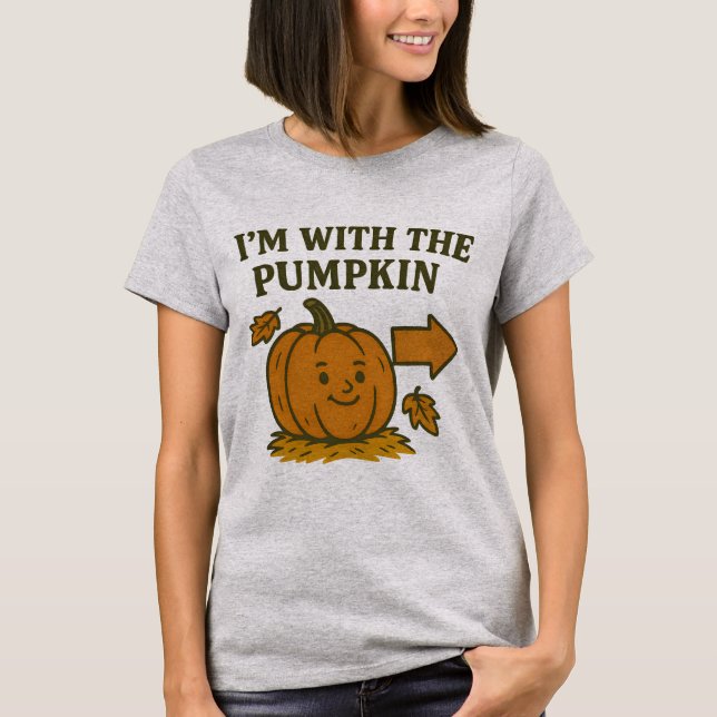 I’m With The Pumpkin T-Shirt | Funny Fall Couples  (Front)