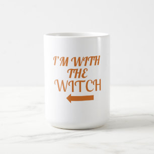 I’m With The Witch Mug