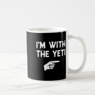 I’m With The Yeti Funny Halloween Matching Costume Coffee Mug