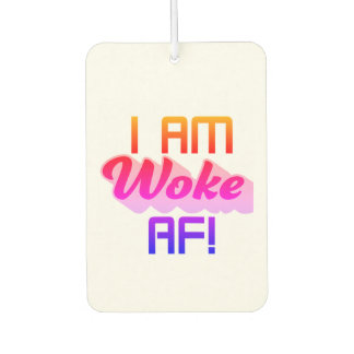 I’m Woke AF!  Air Freshener