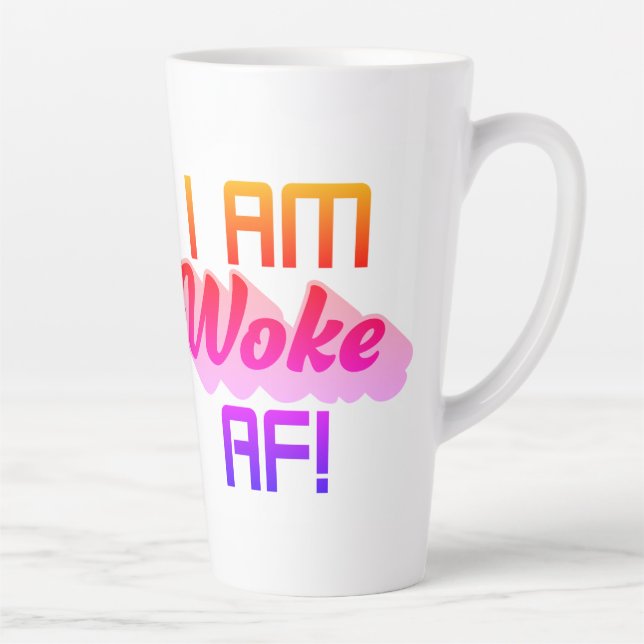 I’m Woke AF!  Latte Mug (Right)