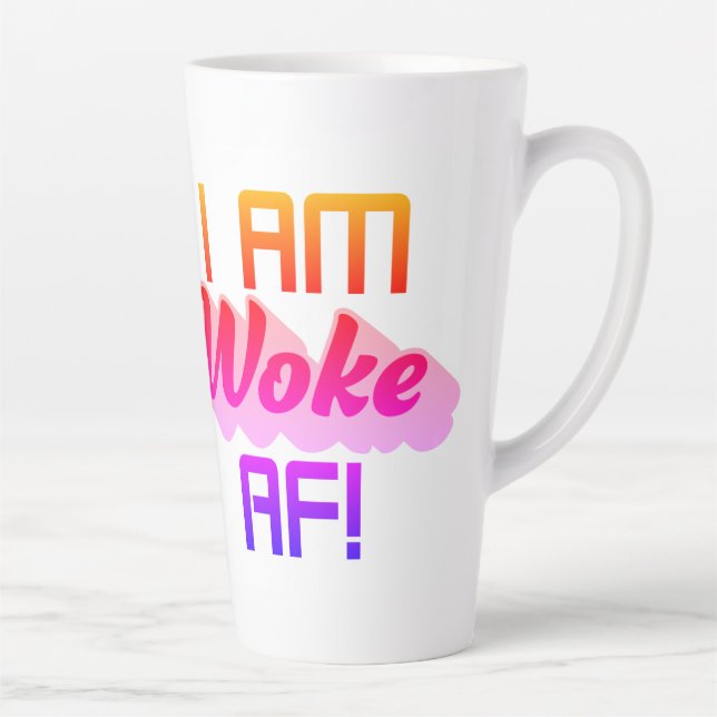 I’m Woke AF!  Latte Mug (Right)