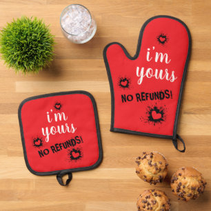 I’m Yours, No Refunds Oven Mitt & Pot Holder Set